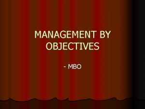 MANAGEMENT BY OBJECTIVES MBO STEPS IN PLANNING BEING