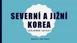 SEVERN A JIN KOREA VZJEMN VZTAHY Martincov Laufer