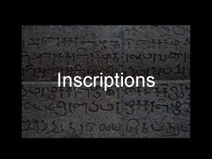 Inscriptions Historical uses of Inscriptions dynastic history social