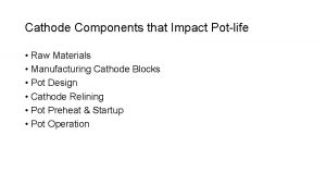 Cathode Components that Impact Potlife Raw Materials Manufacturing