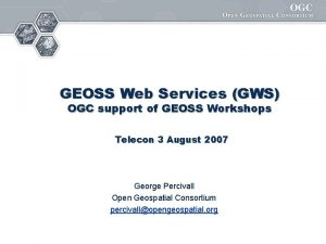 GEOSS Web Services GWS OGC support of GEOSS