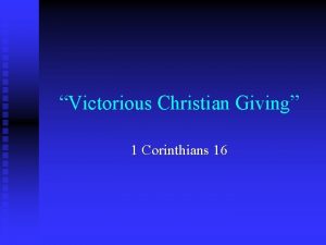 Victorious Christian Giving 1 Corinthians 16 1 Corinthians