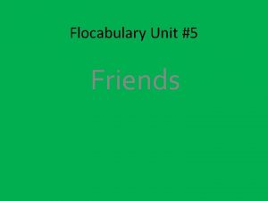 Flocabulary Unit 5 Friends Day 1 FRIENDS Glue