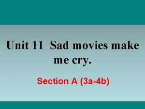 Unit 11 Sad movies make me cry Section