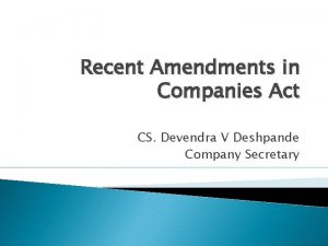 Recent Amendments in Companies Act CS Devendra V