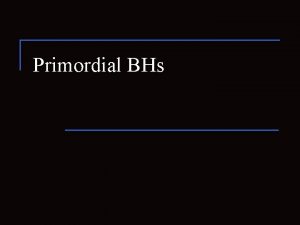Primordial BHs Main reviews and articles astroph0504034 Primordial