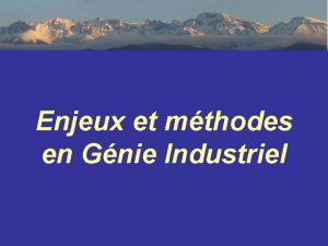 Enjeux et mthodes en Gnie Industriel La Recherche