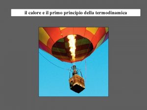 il calore e il primo principio della termodinamica