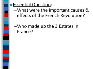 Essential Question What were the important causes effects