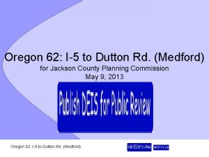 Oregon 62 I5 to Dutton Rd Medford for