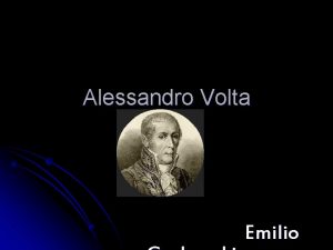 Alessandro Volta Emilio l Alesandro Giuseppe Antonio Anastasio