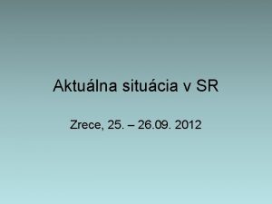 Aktulna situcia v SR Zrece 25 26 09