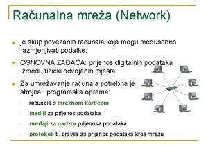 Raunalna mrea Network n je skup povezanih raunala