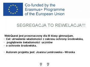 SEGREGACJA TO REWELACJA Web Quest jest przeznaczony dla