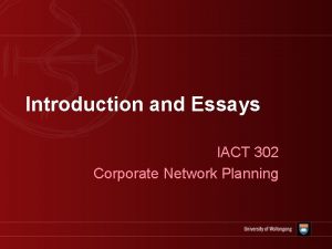 Introduction and Essays IACT 302 Corporate Network Planning