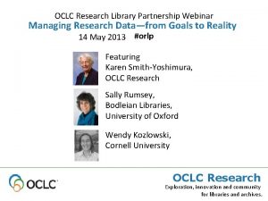OCLC Research Library Partnership Webinar Managing Research Datafrom