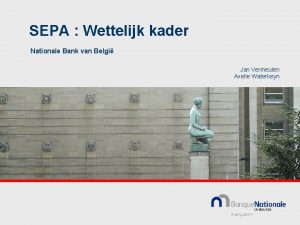 SEPA Wettelijk kader Nationale Bank van Belgi Jan