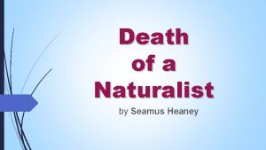 Death of a Naturalist by Seamus Heaney Seamus