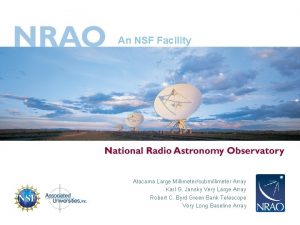 An NSF Facility Atacama Large Millimetersubmillimeter Array Karl