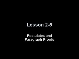 Lesson 2 5 Postulates and Paragraph Proofs 5