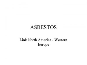 ASBESTOS Link North America Western Europe Asbestos Group