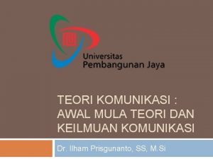 TEORI KOMUNIKASI AWAL MULA TEORI DAN KEILMUAN KOMUNIKASI