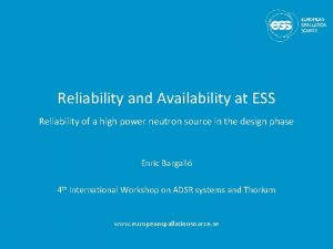 Reliability and Availability at ESS Reliability of a