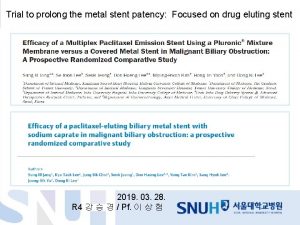 Trial to prolong the metal stent patency Focused