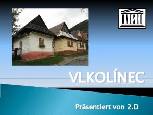 VLKOLNEC Prsentiert von 2 D Allgemeine Informationen Dorf