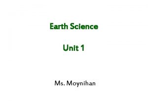 Earth Science Unit 1 Ms Moynihan Unit 1