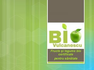 Fructe i legume bio certificate pentru sntate Fructele