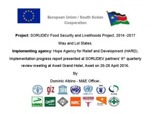 European Union South Sudan Cooperation Project SORUDEV Food