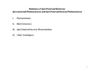 Detection of SpinPolarized Electrons Spinpolarized Photoemission and Spin