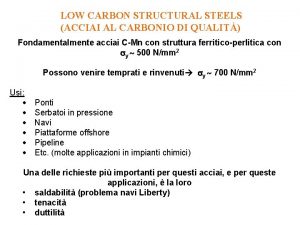 LOW CARBON STRUCTURAL STEELS ACCIAI AL CARBONIO DI