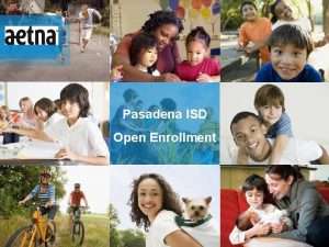 Pasadena ISD Open Enrollment Page 1 Medical Plan