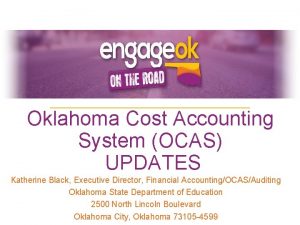 Oklahoma Cost Accounting System OCAS UPDATES Katherine Black