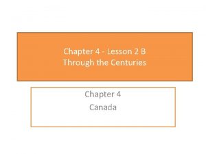 Chapter 4 Lesson 2 B Through the Centuries