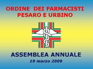 ORDINE DEI FARMACISTI PESARO E URBINO ASSEMBLEA ANNUALE