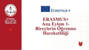 ERASMUS Ana Eylem 1 Bireylerin renme Hareketlilii PROGRAMI