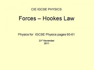 CIE IGCSE PHYSICS Forces Hookes Law Physics for