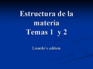 Estructura de la materia Temas 1 y 2