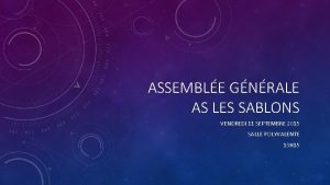 ASSEMBLE GNRALE AS LES SABLONS VENDREDI 11 SEPTEMBRE