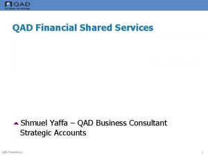 QAD Financial Shared Services 5 Shmuel Yaffa QAD