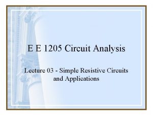 E E 1205 Circuit Analysis Lecture 03 Simple