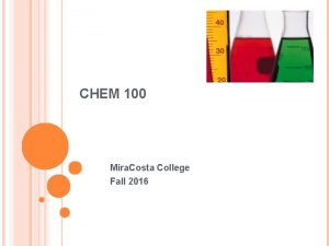 CHEM 100 Mira Costa College Fall 2016 COURSE