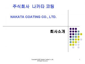 NAKATA COATING CO LTD Copyright 2007 Nakata Coating