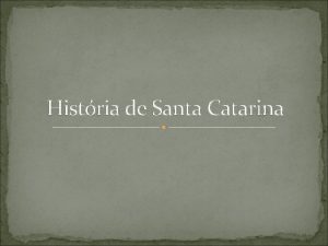 Histria de Santa Catarina Ocupao do Territrio de