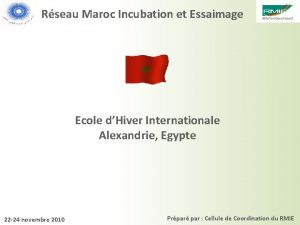 Rseau Maroc Incubation et Essaimage Ecole dHiver Internationale