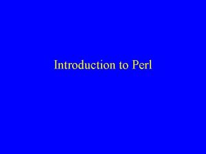 Introduction to Perl How to run perl Perl