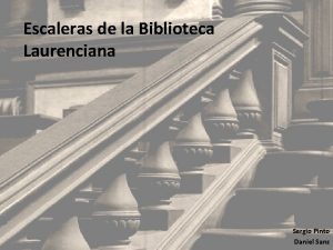 Escaleras de la Biblioteca Laurenciana Sergio Pinto Daniel